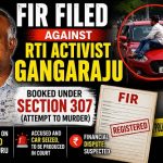 RTI ಕಾರ್ಯಕರ್ತ ಗಂಗರಾಜು ವಿರುದ್ಧ FIR ದಾಖಲು