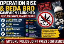 ಮೈಸೂರು: ಮಾದಕ ವಸ್ತುಗಳ ವಿರುದ್ಧ ‘Operation RISE’ ಹಾಗೂ ‘BEDA BRO’ ಅಭಿಯಾನ.