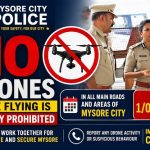 ಮೈಸೂರು ನಗರದಲ್ಲಿ ಡ್ರೋನ್ ಹಾರಾಟಕ್ಕೆ ನಿಷೇಧ: ಸಾರ್ವಜನಿಕರಿಗೆ ಪೊಲೀಸ್ ಇಲಾಖೆ ಎಚ್ಚರಿಕೆ