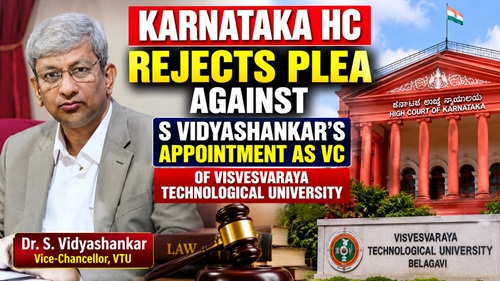 VTU ಕುಲಪತಿ ಡಾ. ಎಸ್. ವಿದ್ಯಾಶಂಕರ್ಗೆ ಹೈಕೋರ್ಟ್ ರಿಲೀಫ್ vtu