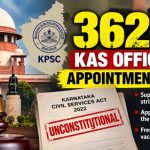 362 ಕೆಎಎಸ್ ಅಧಿಕಾರಿಗಳ ನೇಮಕಾತಿ ಅಂತ್ಯ! ಸುಪ್ರೀಂ ಕೋರ್ಟ್ ಮಹತ್ವದ ತೀರ್ಪು 362 ಕೆಎಎಸ್ ಅಧಿಕಾರಿಗಳ ನೇಮಕಾತಿ ಅಂತ್ಯ! ಸುಪ್ರೀಂ ಕೋರ್ಟ್ ಮಹತ್ವದ ತೀರ್ಪು
